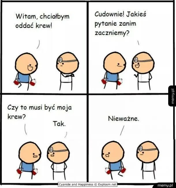 Komiks: Mężczyzna chce oddać krew, trzyma dwie torebki. Pyta, czy musi to być jego krew. Gdy lekarz mówi, że tak — odchodzi, mówiąc "Nieważne"
